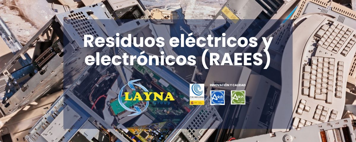 residuos electricos RAEES grupo layna economia circular